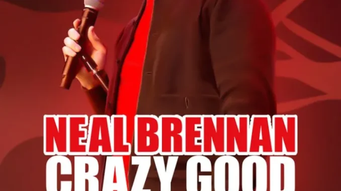 Neal-Brennan-Crazy-Good-2024
