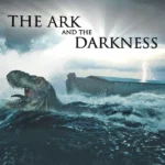 The Ark and the Darkness (2024)