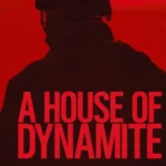 A House of Dynamite (2025) A House of Dynamite